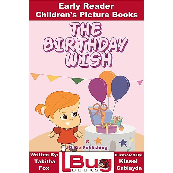 The Birthday Wish: Early Reader - Children's Picture Books, Tabitha Fox