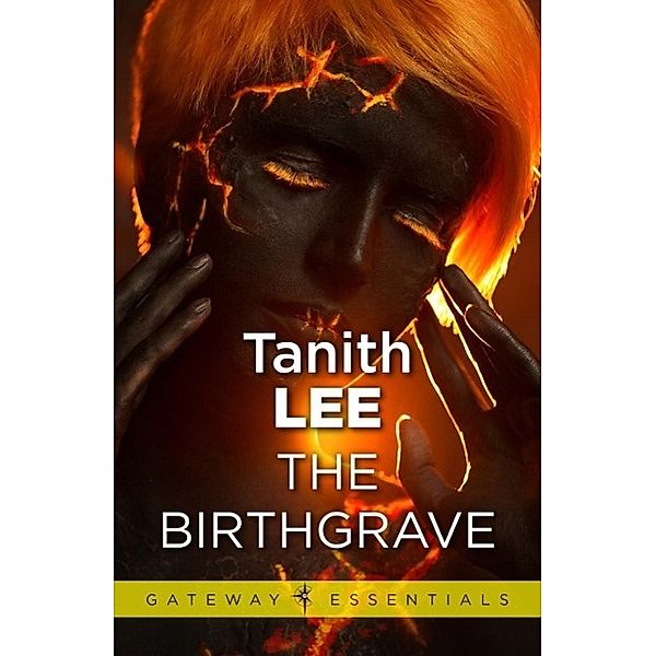 The Birthgrave / Gateway Essentials, Tanith Lee