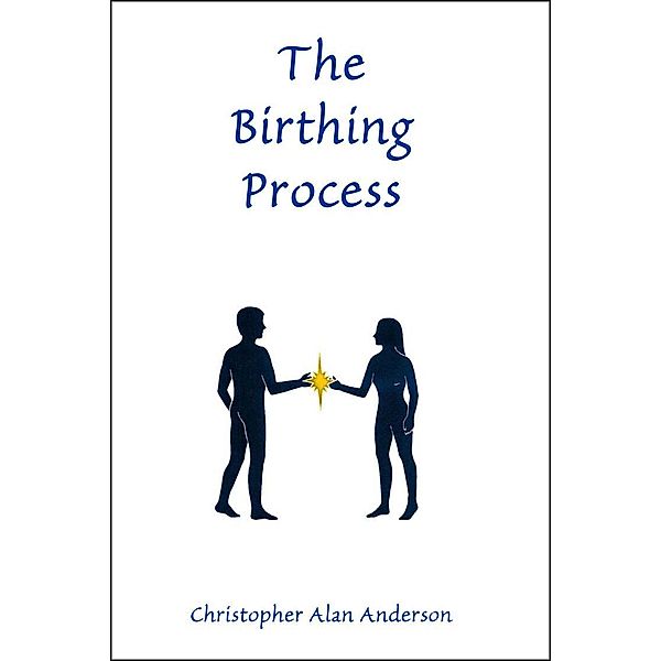 The Birthing Process, Christopher Alan Anderson