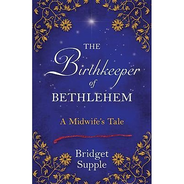 The Birthkeeper of Bethlehem, Bridget Supple