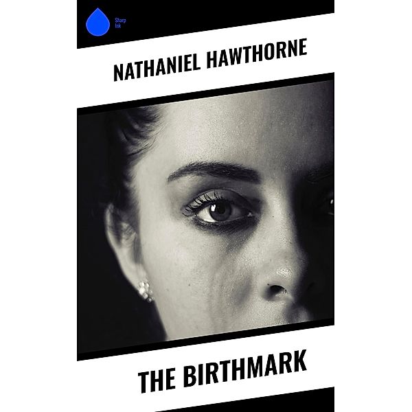 The Birthmark, Nathaniel Hawthorne