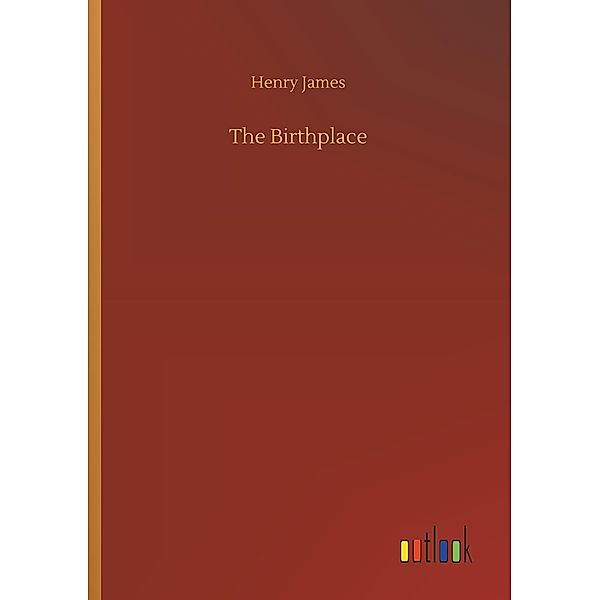 The Birthplace, Henry James