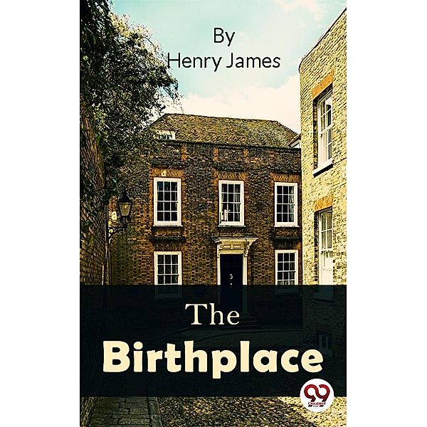 The Birthplace, Henry James