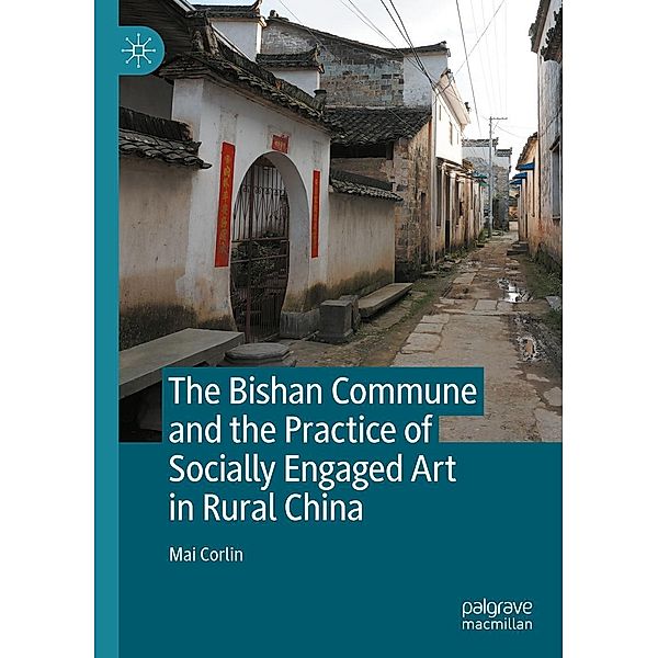 The Bishan Commune and the Practice of Socially Engaged Art in Rural China / Progress in Mathematics, Mai Corlin