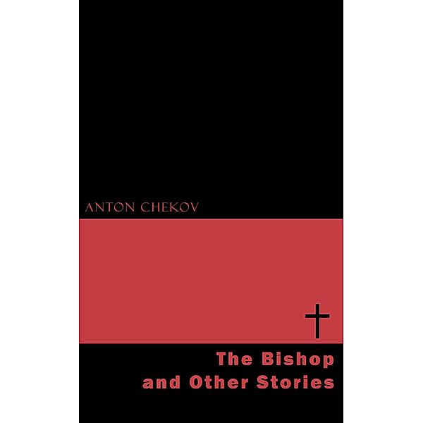 The Bishop and Other Stories, Anton Chekov