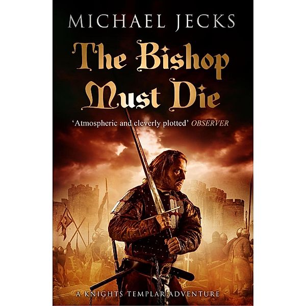 The Bishop Must Die (The Last Templar Mysteries 28), Michael Jecks