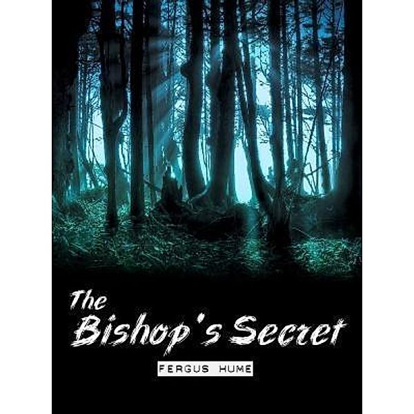 The Bishop's Secret / SC Active Business Development SRL, Fergus Hume