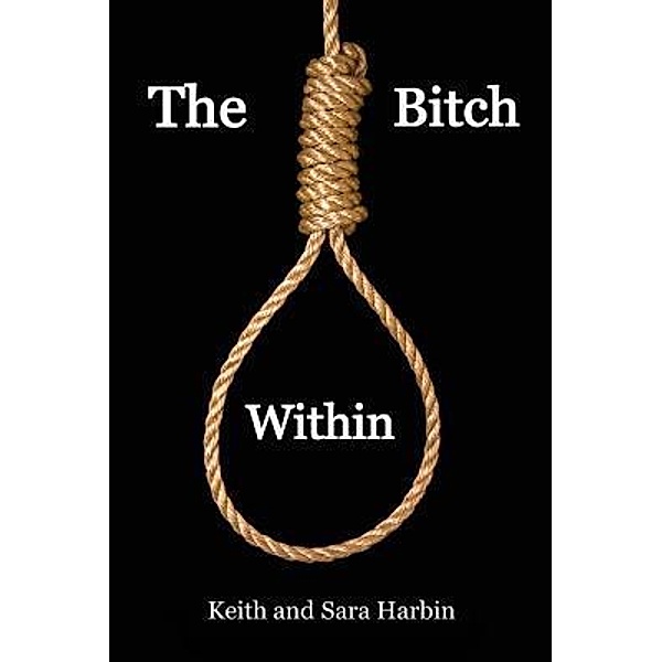 The Bitch Within / Detective Swan Bd.1, Keith Harbin, Sara Harbin