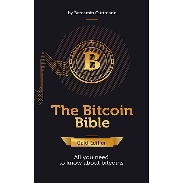 The Bitcoin Bible Gold Edition, Benjamin Guttmann