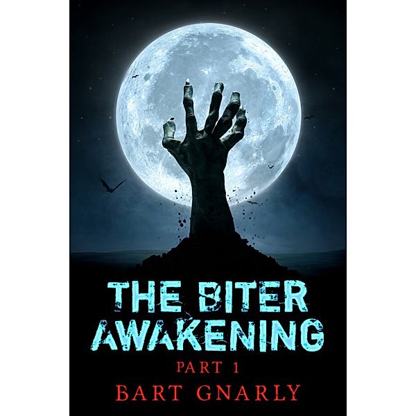 The Biter Awakening Part 1, Bart Gnarly