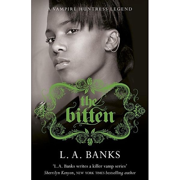 The Bitten / VAMPIRE HUNTRESS LEGEND, L. A. Banks