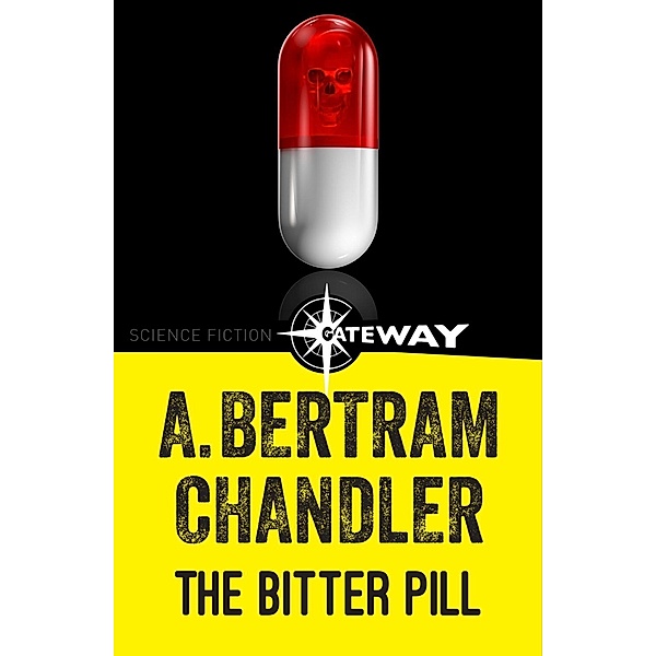 The Bitter Pill, A. Bertram Chandler