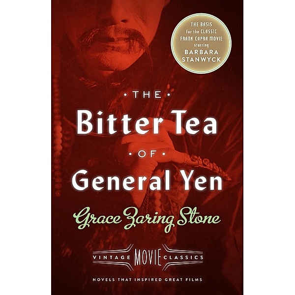 The Bitter Tea of General Yen / A Vintage Movie Classic, Grace Zaring Stone, Victoria Wilson