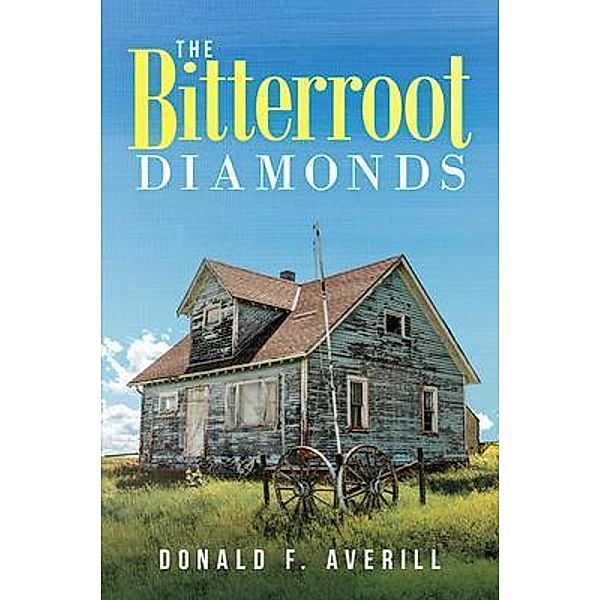 The Bitterroot Diamonds / Ink Start Media, Donald Averill