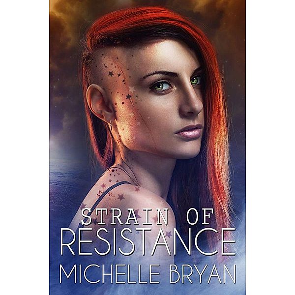 The Bixby Series: Strain of Resistance (The Bixby Series, #1), Michelle Bryan