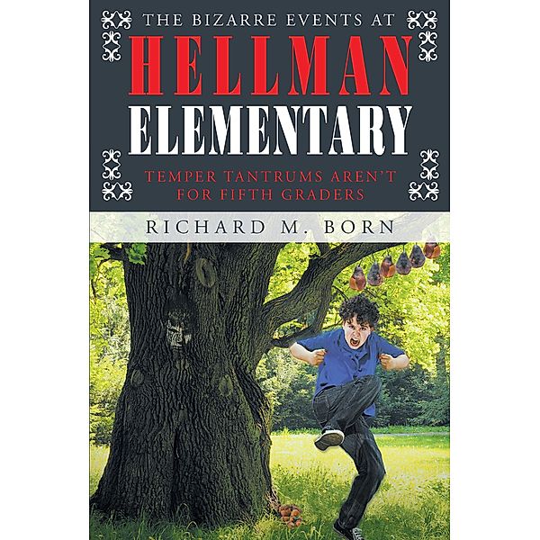 The Bizarre Events at Hellman Elementary, Richard M. Born