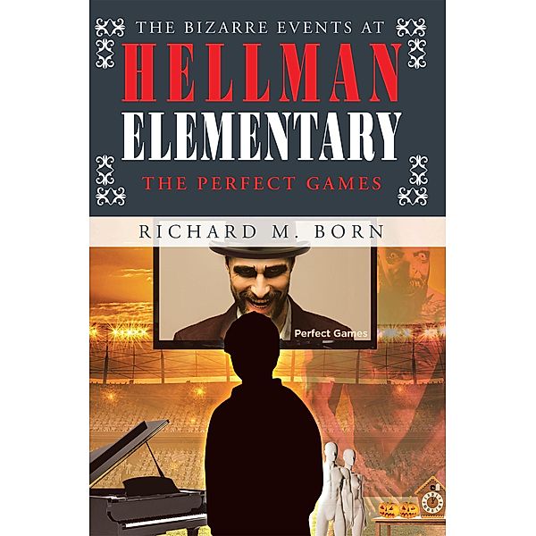 The Bizarre Events at Hellman Elementary, Richard M. Born