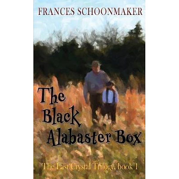 The Black Alabaster Box / The Last Crystal Trilogy Bd.1, Frances Schoonmaker