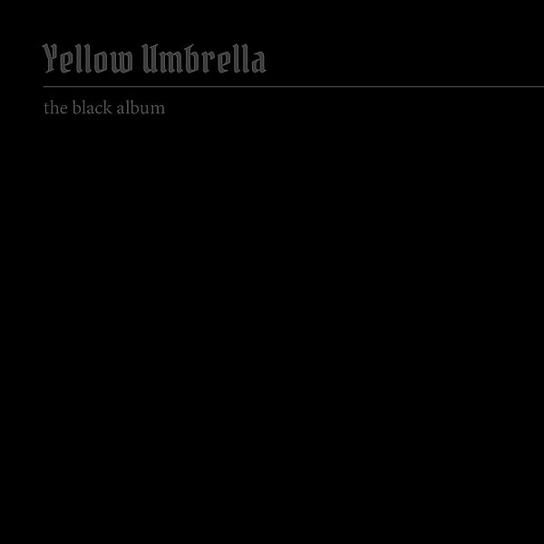The Black Album (Vinyl), Yellow Umbrella