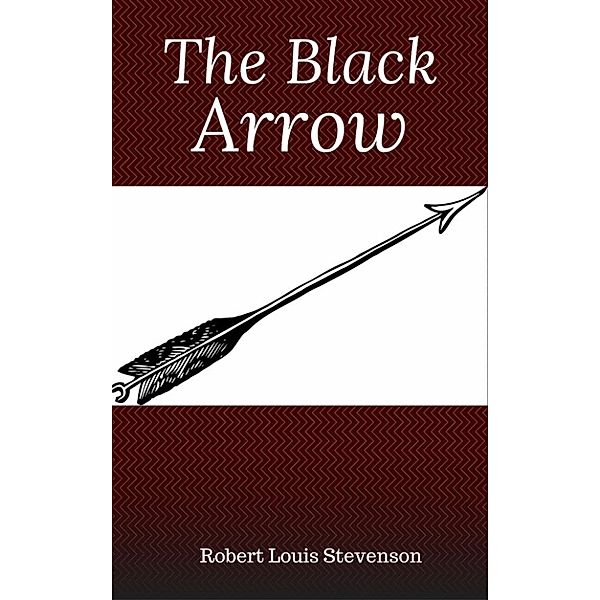 The Black Arrow (Hillgrove Classics Edition), Robert Louis Stevenson