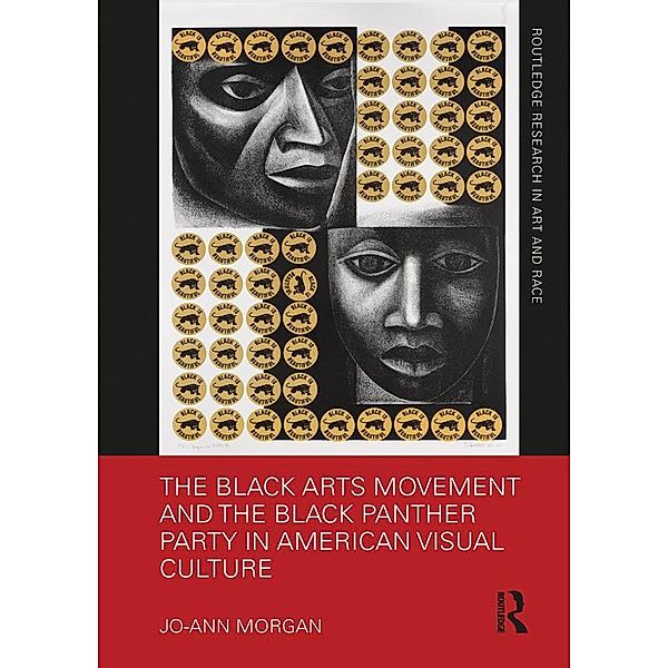 The Black Arts Movement and the Black Panther Party in American Visual Culture, Jo-Ann Morgan