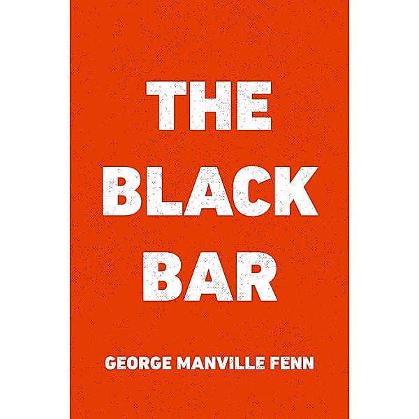 The Black Bar, George Manville Fenn