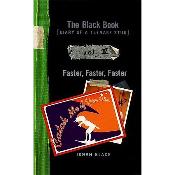 The Black Book: Faster, Faster, Faster / Diary of a Teenage Stud Bd.4, Jonah Black