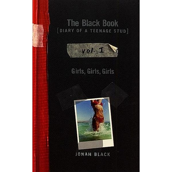 The Black Book: Girls, Girls, Girls / Diary of a Teenage Stud Bd.1, Jonah Black