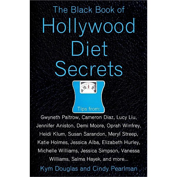 The Black Book of Hollywood Diet Secrets, Kym Douglas, Cindy Pearlman