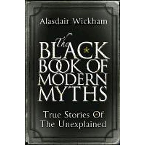 The Black Book of Modern Myths, Alasdair Wickham