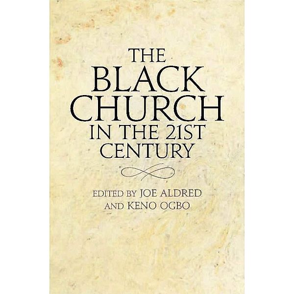 The Black Church in the 21st Century / Darton, Longman and Todd, Joe Aldred, Keno Ogbo