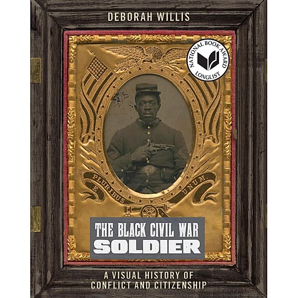 The Black Civil War Soldier / NYU Series in Social and Cultural Analysis, Deborah Willis