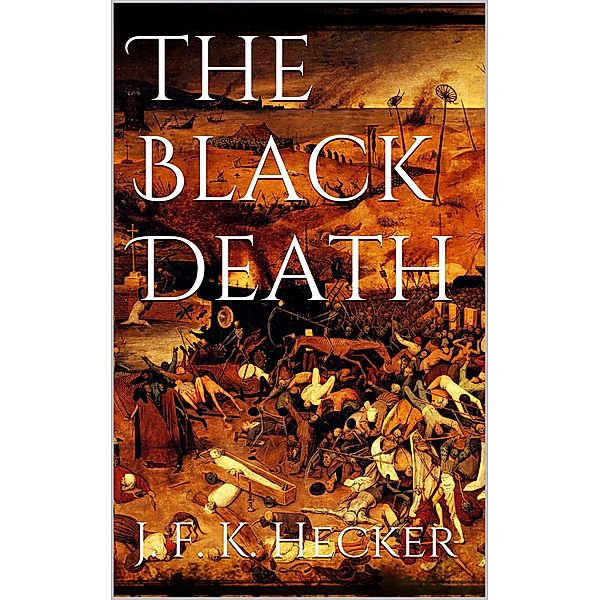 The Black Death, Justus Friedrich Karl Hecker