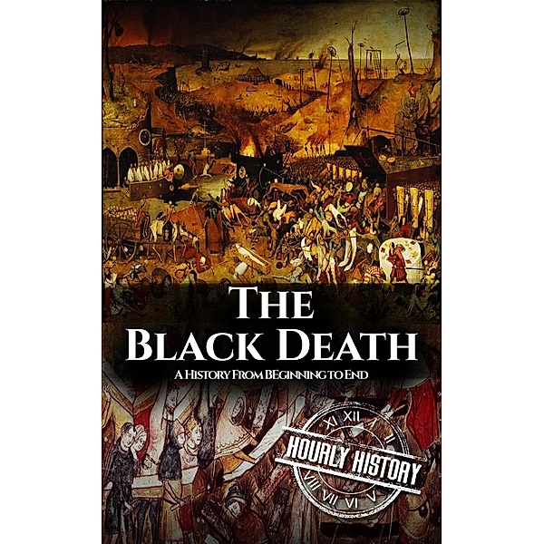 The Black Death: A History from Beginning to End, Hourly History