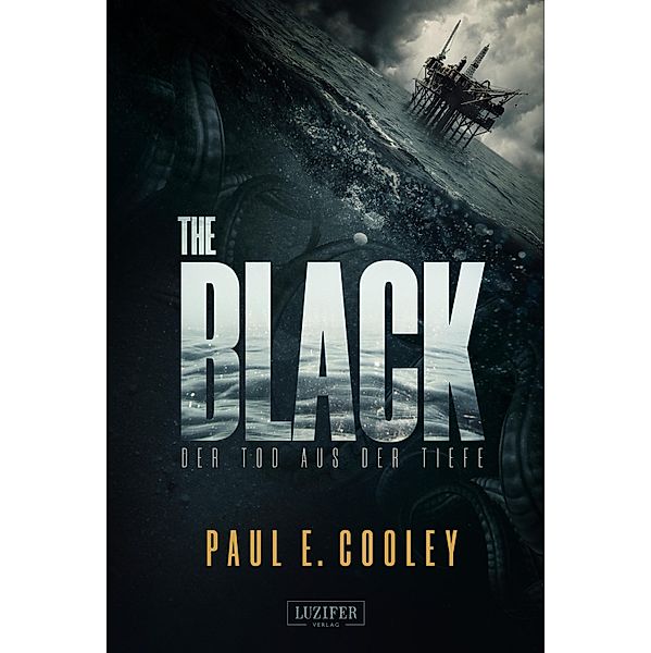 THE BLACK - Der Tod aus der Tiefe, Paul E. Cooley