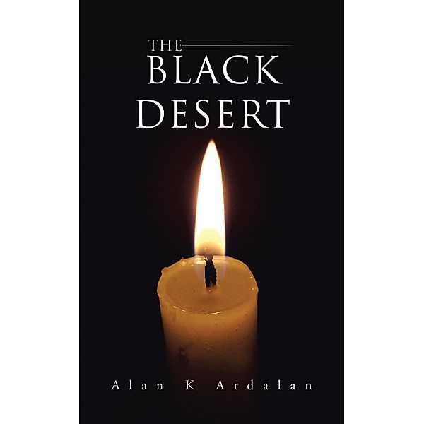 The Black Desert, Alan K Ardalan