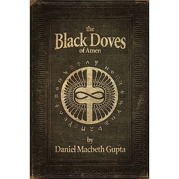 The Black Doves Of Amen, Daniel Macbeth Gupta