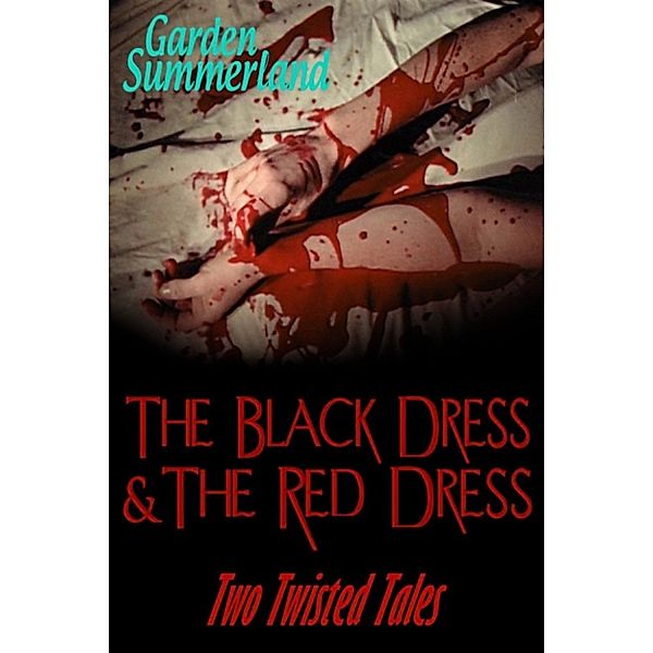 The Black Dress & The Red Dress Two Twisted Tales, Garden Summerland