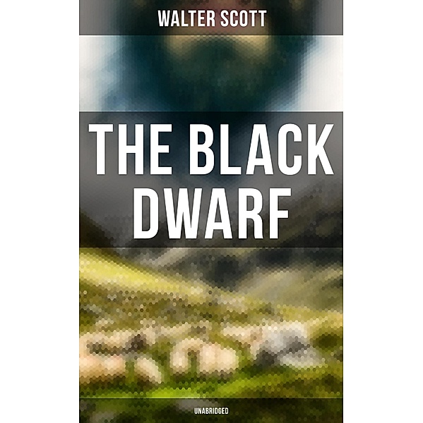 The Black Dwarf (Unabridged), Walter Scott