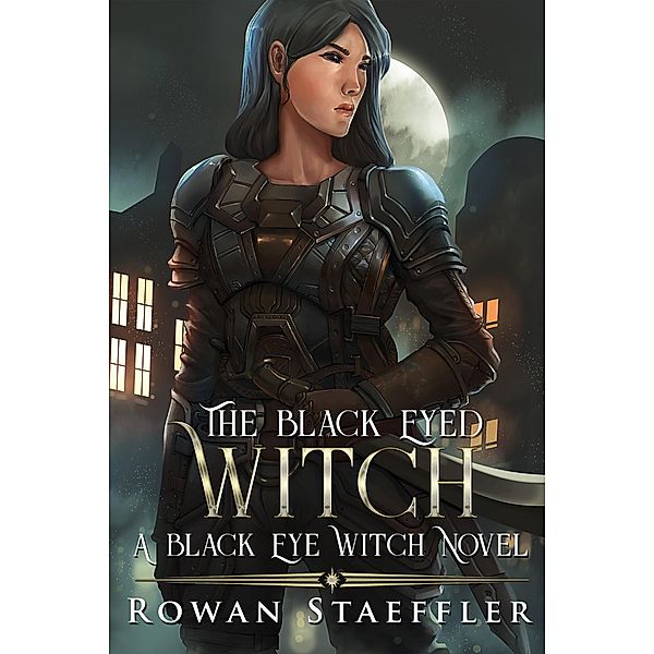 The Black Eyed Witch (A Black Eyed Witch Novel) / A Black Eyed Witch Novel, Rowan Staeffler
