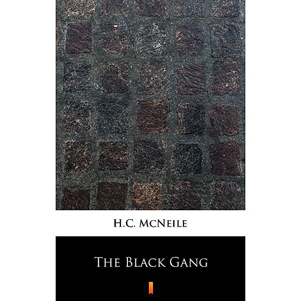 The Black Gang, H. C. McNeile