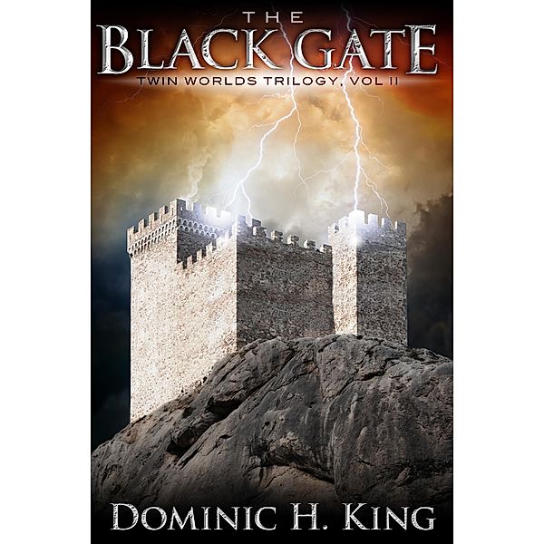 The Black Gate (Twin Worlds Trilogy, #2) / Twin Worlds Trilogy, Dominic H. King