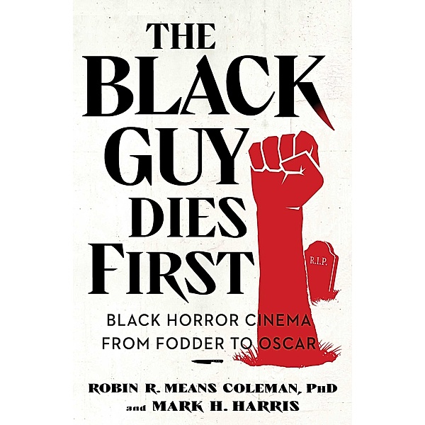 The Black Guy Dies First, Robin R. Means Coleman, Mark H. Harris