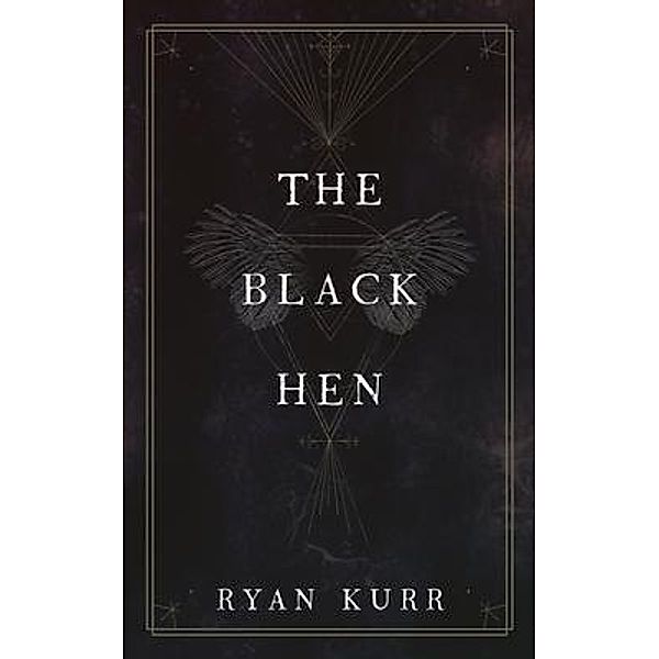 The Black Hen / Esoteric Alchemy Bd.3, Ryan Kurr