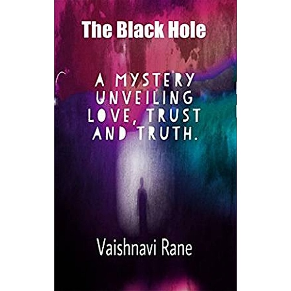The Black Hole, Vaishnavi Rane
