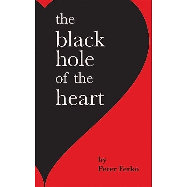 The Black Hole of the Heart, Peter Ferko