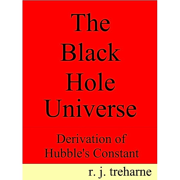 The Black Hole Universe, R. J. Treharne
