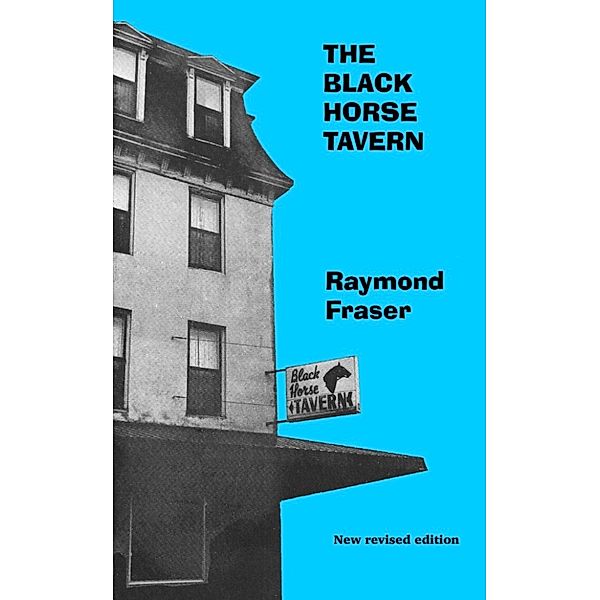 The Black Horse Tavern, Raymond Fraser