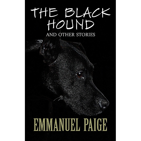 The Black Hound and Other Stories, Emmanuel Paige