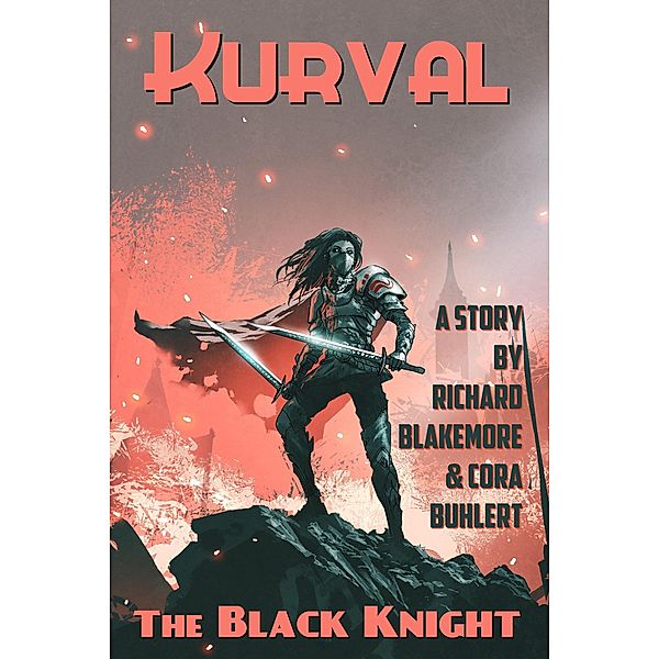 The Black Knight (Kurval, #8) / Kurval, Richard Blakemore, Cora Buhlert